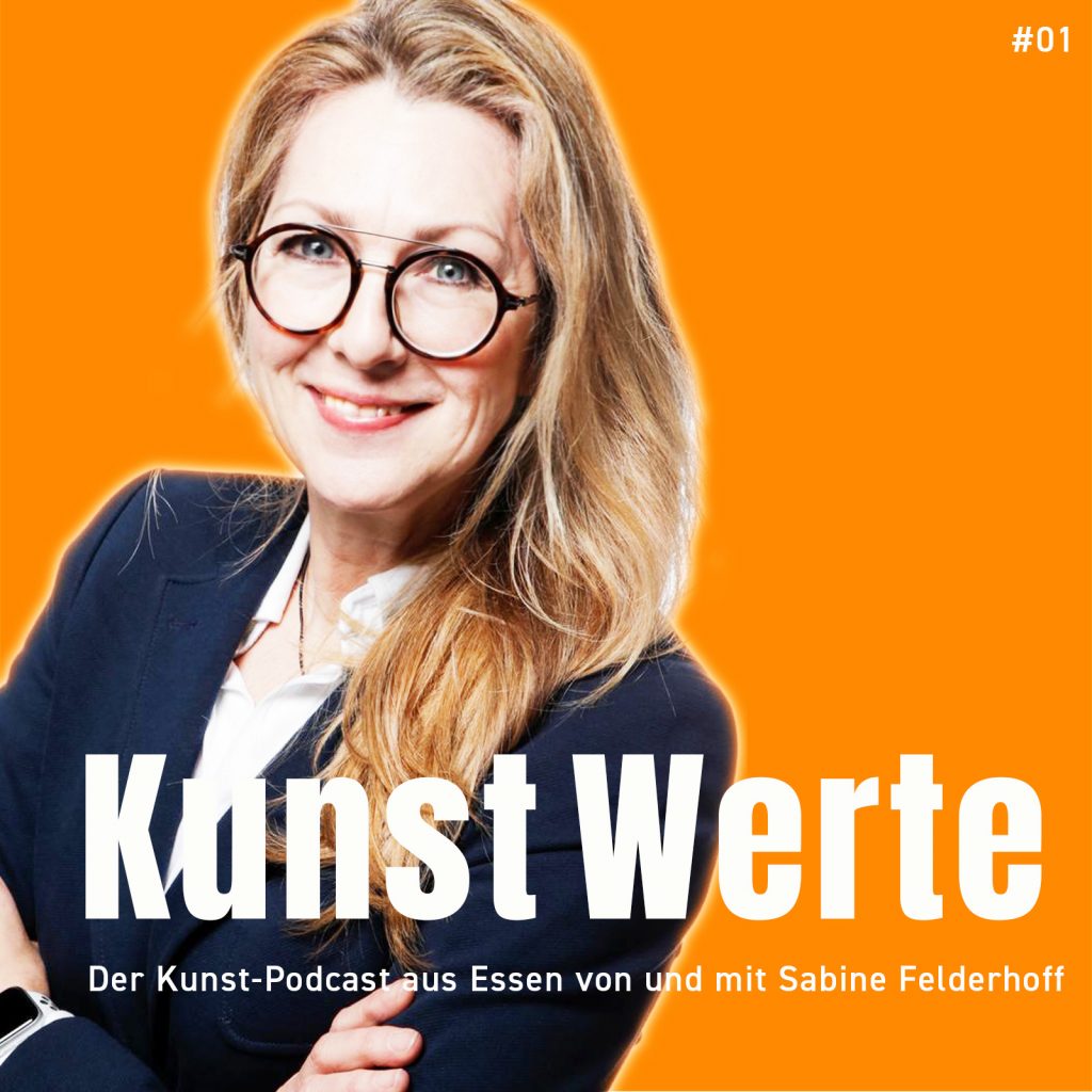 Podcast Kunst-Werte mit Sabine Felderhoff